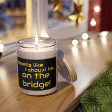 Load image into Gallery viewer, Smells Like I Should Be on the Bridge - Scented Candle, 9 oz - Gift for Him, Gift for Captains, Gift for Her