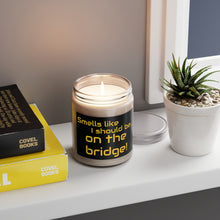 Load image into Gallery viewer, Smells Like I Should Be on the Bridge - Scented Candle, 9 oz - Gift for Him, Gift for Captains, Gift for Her
